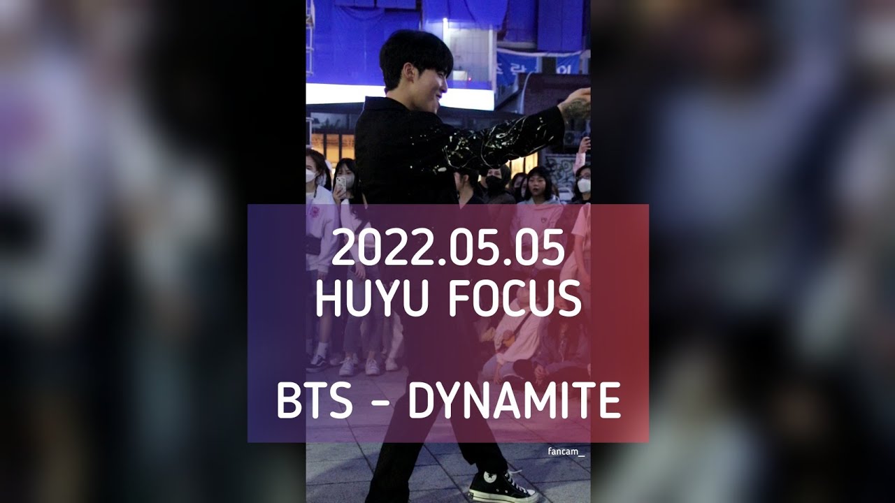 [AQA_아큐아] 220505 홍대공연 2차 마지막곡 / 방탄소년단 BTS - DYNAMITE 다이너마이트 HUYU 후유 이태영 FOCUS