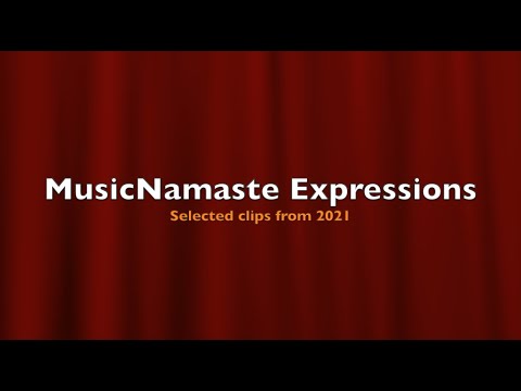 MusicNamaste Expressions Selected Performances 2021 and key highlights 2021