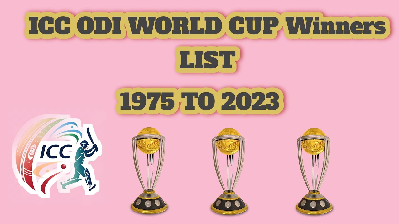 List Of All ICC Odi Cricket World Cup Winners || 1975 to 2023 - YouTube