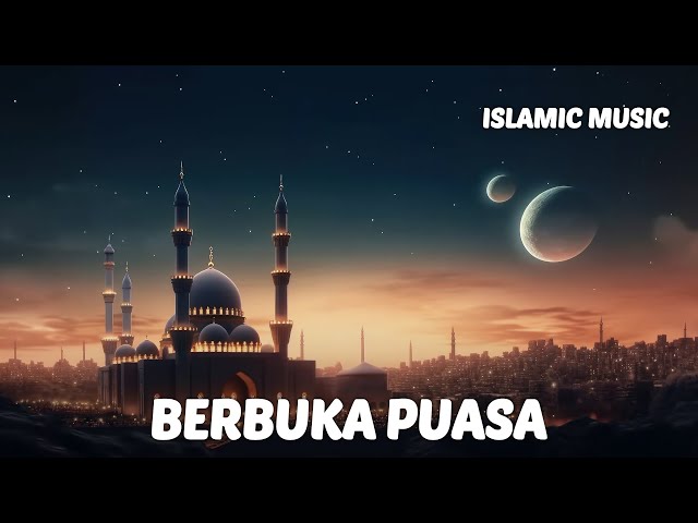 Berbuka Puasa | Ramadan (Music)