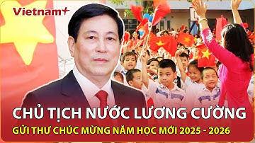 Chủ tịch nước Lương Cường gửi thư khai giảng: Kỳ vọng giáo dục đột phá, sáng tạo, phát triển | VNP