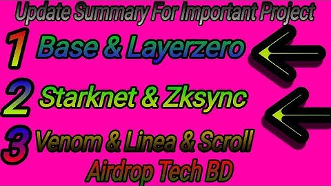#zksync #starknet #layerzero #venom #scroll #linea #base All Work Summary 🤑 10,000$ Opportunity