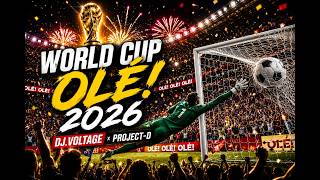 World Cup Olé 2026 - DJ.VOLTAGE x PROJECT-D