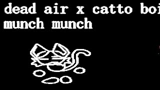 dead air x catto boi - munch munch (fantrack)