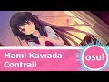 Osu! - Mami Kawada (川田まみ) - Contrail (軌跡) [Hard Rock, Hidden, Double Time Mod]