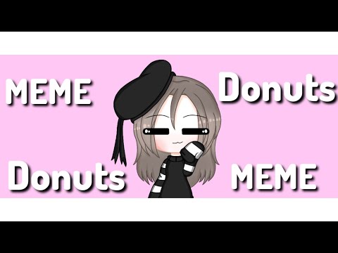 °•-donuts-||meme||-•°