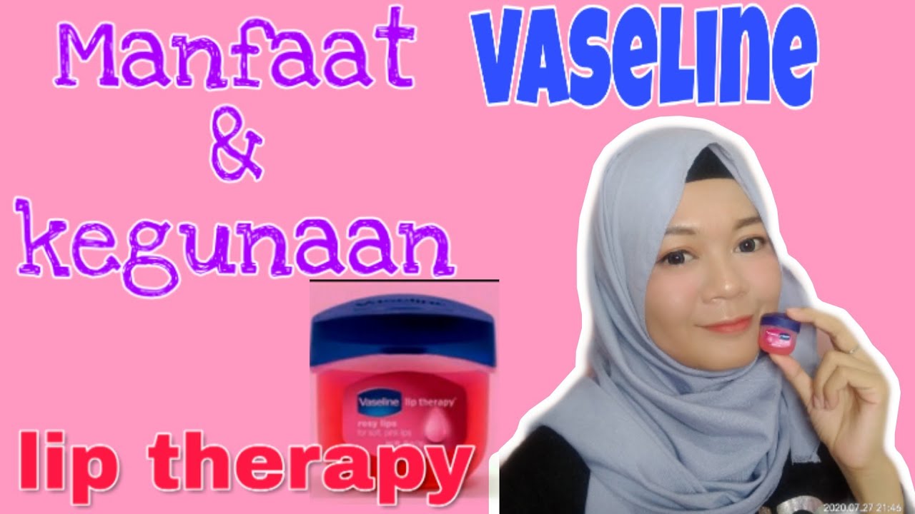 5 MANFAAT DAN KEGUNAAN VASELINE LIP THERAPY/ROSY LIPS YouTube