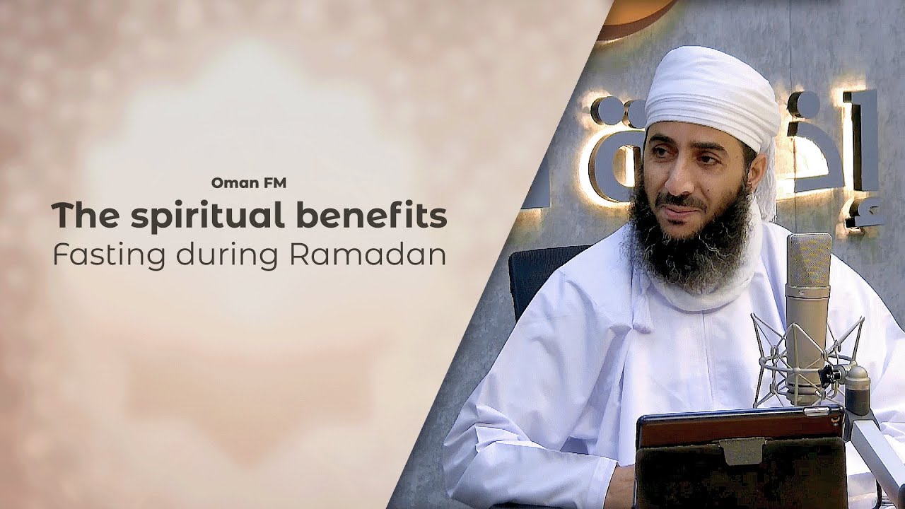 The Spiritual Benefits Of Fasting In Ramadan Seeking Guidance YouTube