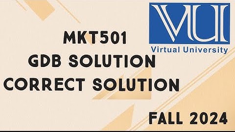 MKT501 GDB Solution Fall 2024 | mkt501 gdb solution fall 2024