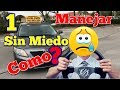 COMO PERDER EL MIEDO A MANEJAR #1.COMO CONDUCIR UN AUTO clases de conduccion trafico carro autos