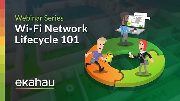 Wi-Fi Network Lifecycle 101 | Ekahau Webinar