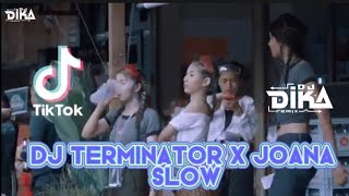 Dj Terminator X Joana X River Flow Slow  Terbaru Dj Dika