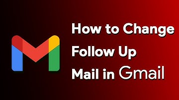 How To Change Follow Up Mail In Gmail | Gmail Tips & Tricks