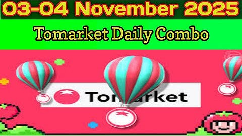 Tomarket Daily Combo 03-04 November 2025 | Tomarket Daily Combo Today |Tomarket combo​ 