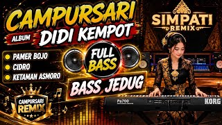 DANGDUT CAMPURSARI FULL BASS JEDUG ALBUM DIDI KEMPOT PALING AMBYAR