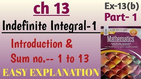 Class 12 math isc board| Indefinite integral-1| ch 13 ex 13 b sum no 1-13| book S Chand OP Malhotra 