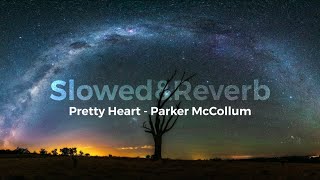 Parker McCollum - Pretty Heart (Lyrics) (Slowed & Reverb)