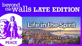 Life in the Spirit | Beyond the Walls Late Edition | April 26, 2026