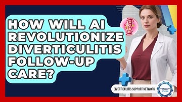 How Will AI Revolutionize Diverticulitis Follow-Up Care? - Diverticulitis Support Network