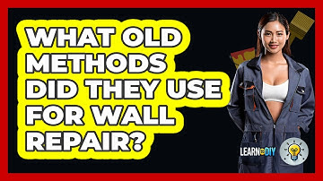 What Old Methods Did They Use For Wall Repair? - LearnToDIY360.com