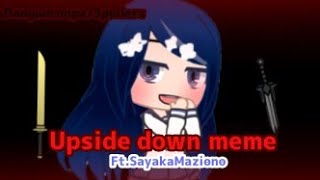 🌸-Upside Down meme-🌸 🍡-Ft.SayakaMaziono-🍡 ⚠🚨-Spoilers!-🚨⚠ 🍥-Danganronpa-🍥 •Subs special•GachaClub•