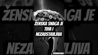 ŽENSKA SNAGA JE TIHA I NEZAUSTAVLJIVA #mindset #motivation #psihologija #shorts