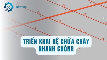 Tăng tốc triển khai hệ chữa cháy với chuỗi tool Dirit