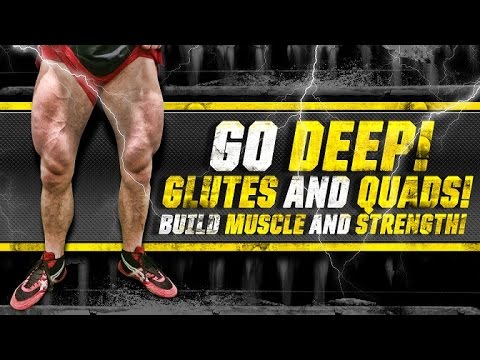 GO DEEP! Glutes & Quads! Build Muscle & Strength! 