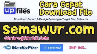 Tutorial Mudah Cara Download File Di Semawur.com (Upfiles)