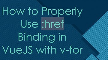 How to Properly Use :href Binding in VueJS with v-for