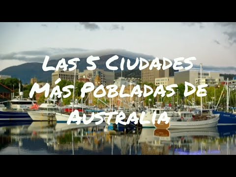 Video: Las 5 Ciudades Más Pobladas De Australia