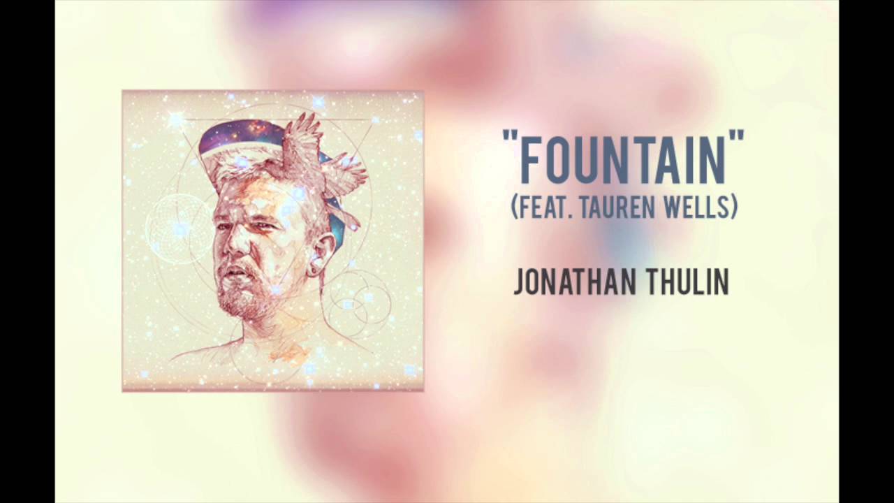 在 YouTube 上观看 Jonathan Thulin - "Fountain (feat. Tauren Wells)" 在 YouTube 上观看 Jonathan Thulin - "Fountain (feat. Tauren Wells)"