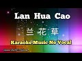 Lan Hua Cao 兰花草 Karaoke No Vocal