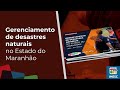 Gerenciamento de desastres naturais no Estado do Maranhão