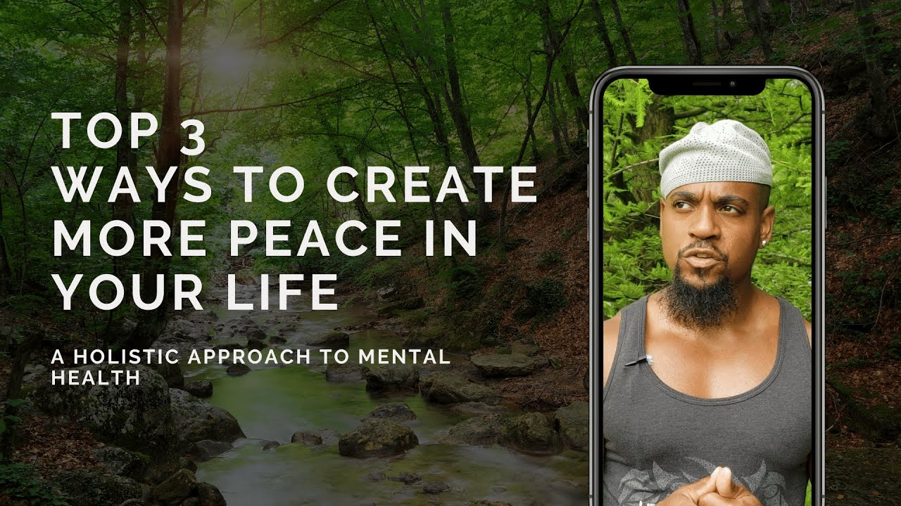 Top 3 Ways To Create More Peace In Your Life | Mental Health - YouTube