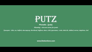 putz: Pronounce putz with Meaning, Phonetic, Synonyms and Sentence Examples