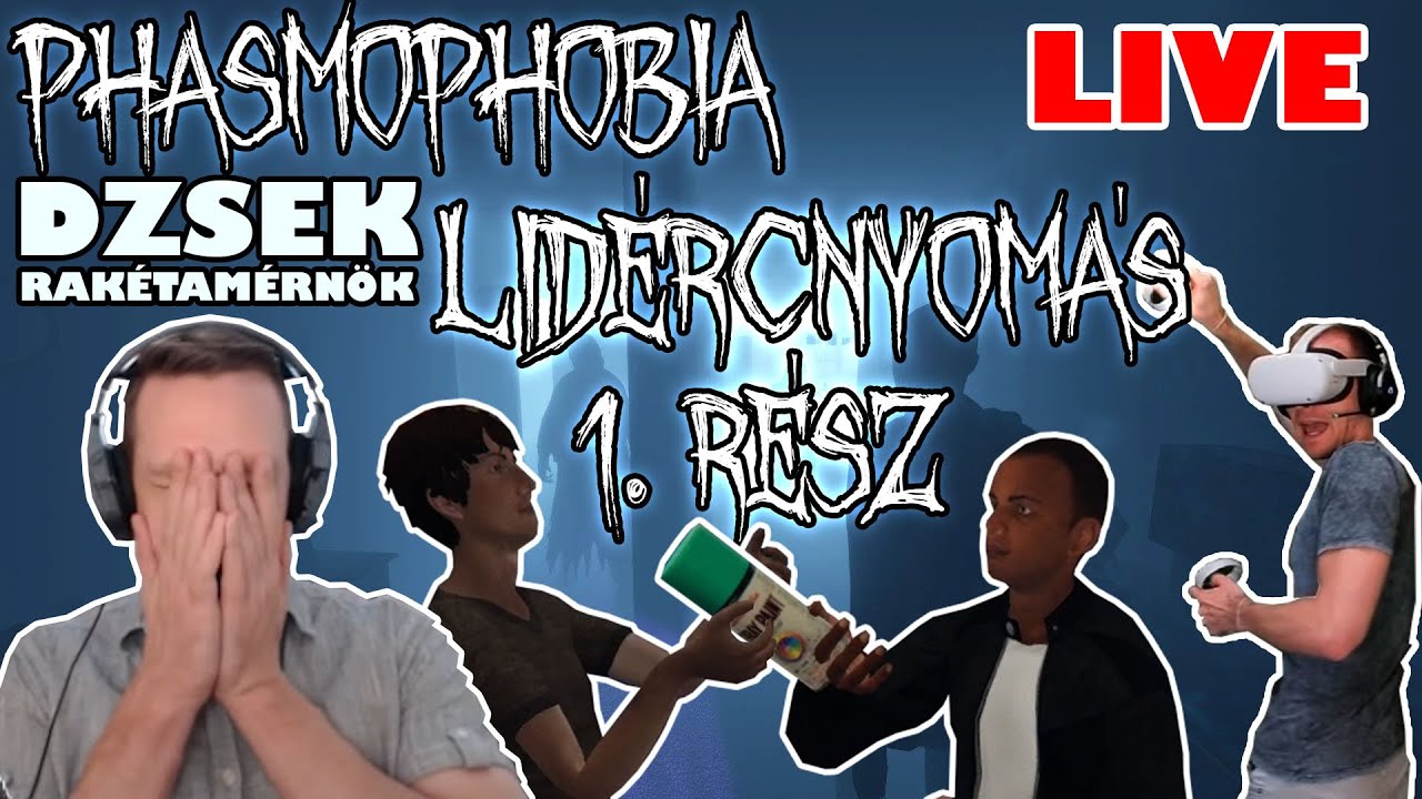 🔴Phasmophobia - LIVE - 1. Rész - Lidércnyomás