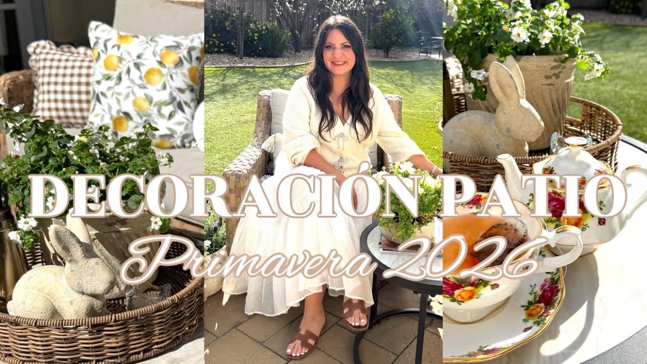 DECORACION PATIO 2026 | PRIMAVERA | DECORACIÓN PRIMAVERA 2026 | IDEAS DECORACIÓN PRIMAVERA