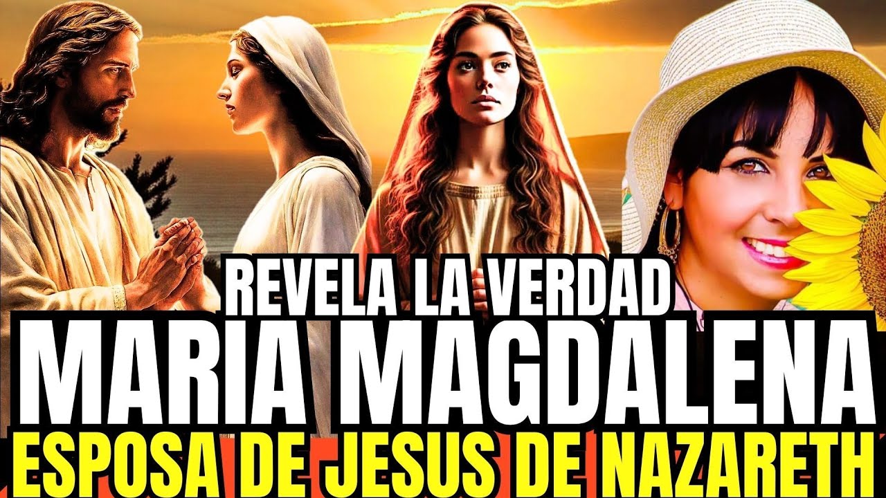 MARÍA MAGDALENA. ESPOSA DE JESÚS DE NAZARETH. LA VERDAD OCULTA. CANALIZACIÓN 27/12/24
