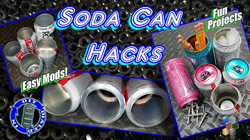 Soda Can Hacks - Easy Mods and Fun Projects