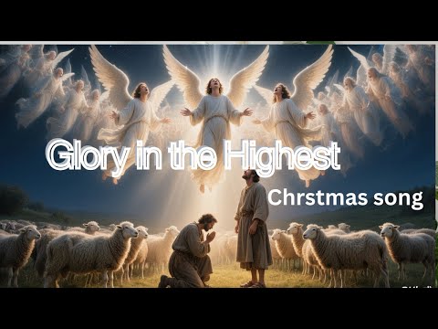 Glory In The Highest A Soothing Christmas Song About The Birth Of Jesus Christ