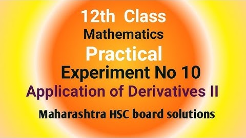 12th class maths practical experiment no 10 || Application of Derivatives II #treanding #12th