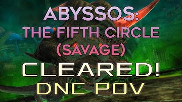 FFXIV - Abyssos: The Fifth Circle (Savage) - Cleared! DNC POV