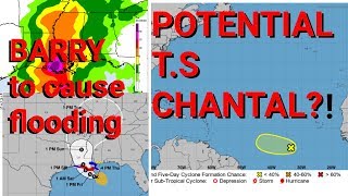 Tropical storm BARRY to dump heavy rain over Gulf Coast || Potential T.S CHANTAL in Atlantic?!