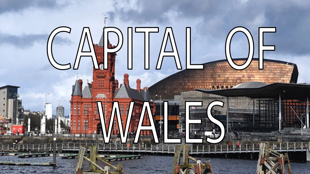 Capital Of Wales Stuff That I Find Interesting Youtube