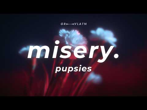 pupsies - misery (Lyrics)