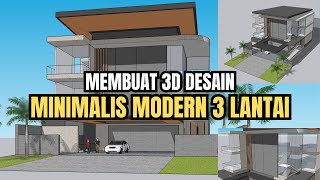 DESAIN 3D RUMAH MINIMALIS MODERN 3 Lantai di Sketchup