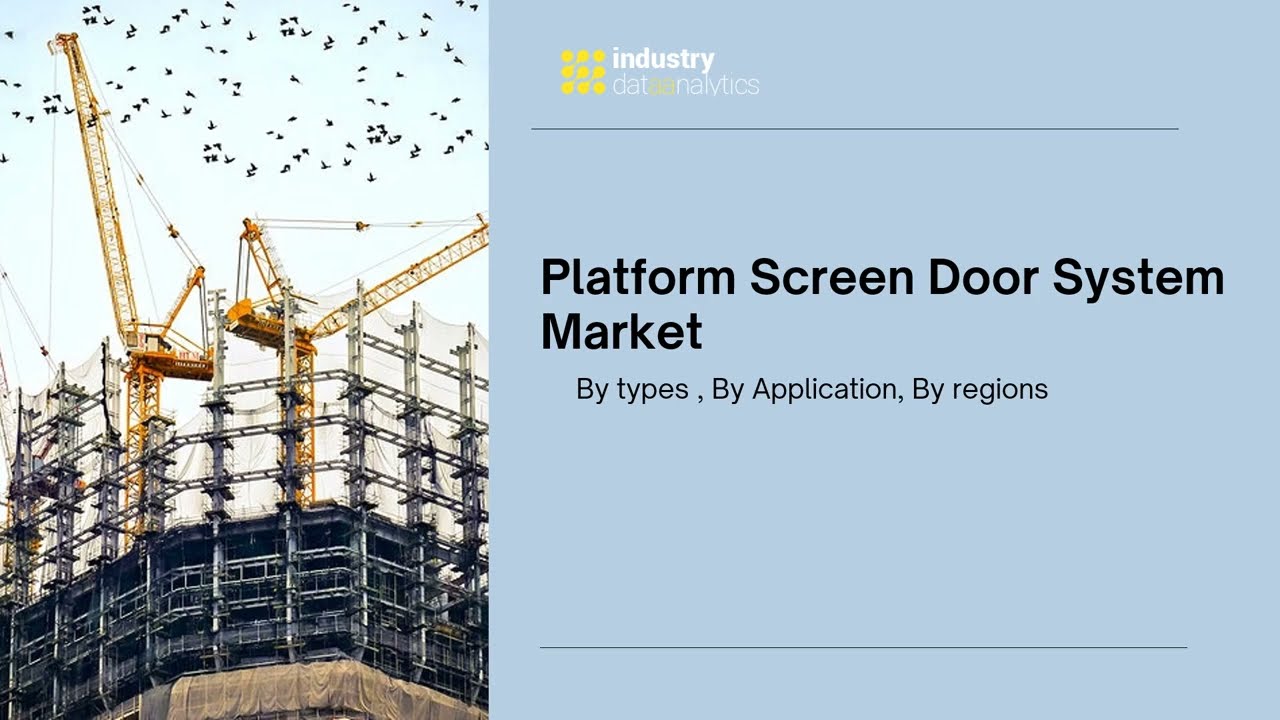 Platform Screen Door System Market Growth Analysis| Industry Data Analytics | IDA