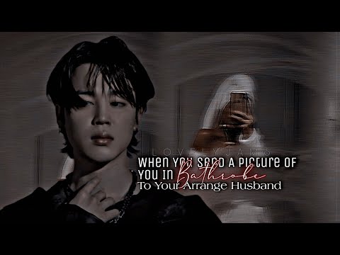 ᴡʜᴇɴ ʏᴏᴜ sᴇɴᴅ ᴀ ᴘɪᴄᴛᴜʀᴇ ᴏғ ʏᴏᴜ ɪɴ 𝐵𝑎𝑡ℎ𝑟𝑜𝑏𝑒 ᴛᴏ ʏᴏᴜ ᴀʀʀᴀɴɢᴇ ʜᴜsʙᴀɴᴅ || Jiminff || Oneshot