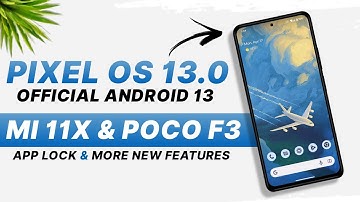 Pixel OS April Update For Mi 11X & POCO F3 | Android 13 | App Lock & More Features